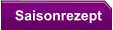 Saisonrezept